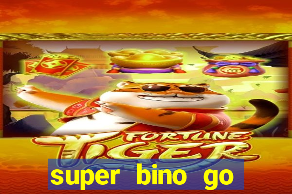 super bino go dinheiro infinito